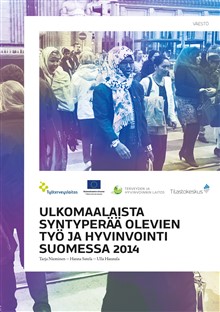 Ulkomaista syntyperää olevien työ ja hyvinvointi Suomessa 2014